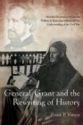 Image for General Grant and the Rewriting of History