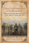 Image for Union command failure in the Shenandoah: Major General Franz Sigel and the war in the Valley of Virginia, May, 1864
