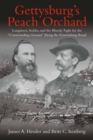 Image for Gettysburg&#39;s Peach Orchard: Longstreet, Sickles, and the bloody fight for the &quot;commanding ground&quot; along the Emmitsburg Road