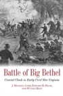 Image for Battle of Big Bethel  : crucial clash in early Civil War Virginia