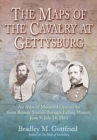 Image for The Maps of the Cavalry at Gettysburg : An Atlas of Mounted Operations from Brandy Station Through Falling Waters, June 9 - July 14, 1863