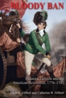 Image for Bloody Ban  : Banastre Tarleton and the American Revolution 1776-1783