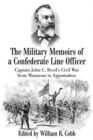 Image for The military memoirs of a Confederate line officer  : Captain John C. Reed&#39;s Civil War from Manassas to Appomattox