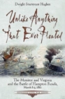 Image for Unlike anything that ever floated  : the Monitor and Virginia and the Battle of Hampton Roads, March 8-9, 1862