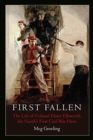 Image for First fallen  : the life of Colonel Elmer Ellsworth, the North&#39;s first Civil War hero