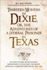 Image for Thirteen Months in Dixie, or, the Adventures of a Federal Prisoner in Texas: Including the Red River Campaign, Imprisonment at Camp Ford, and Escape Overland to Liberated Shreveport, 1864-1865
