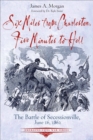 Image for Six miles from Charleston, five minutes to hell: the Battle of Secessionville, June 16, 1862