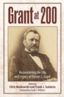 Image for Grant at 200: Reconsidering the Life and Legacy of Ulysses S. Grant