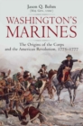 Image for Washington&#39;s Marines: The Origins of the Corps and the American Revolution, 1775-1777
