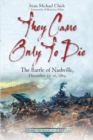 Image for They came only to die: the Battle of Nashville, December 15-16, 1864
