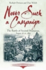 Image for Never Such a Campaign : The Battle of Second Manassas, August 28-August 30, 1862