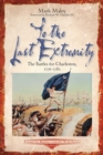 Image for To the Last Extremity: The Battles for Charleston, 1776-1782