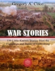 Image for War stories  : 150 little-known stories of the campaign and battle of Gettysburg