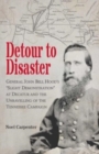 Image for Detour to disaster  : General John Bell Hood&#39;s &quot;slight demonstration&quot; at decatur and the unravelling of the Tennessee campaign