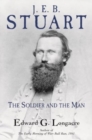 Image for J. E. B. Stuart: The Soldier and the Man