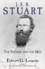 Image for J.E.B. Stuart: The Soldier and the Man