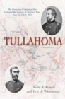 Image for Tullahoma : The Forgotten Campaign that Changed the Course of the Civil War, June 23–July 4, 1863