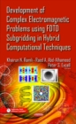 Image for Development of Complex Electromagnetic Problems Using FDTD Subgridding in Hybrid Computational Techniques