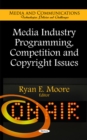 Image for Media industry programming, competition and copyright issues