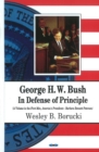 Image for George H.W. Bush in defense of principle