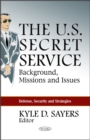 Image for The U.S. Secret Service  : background, missions and issues