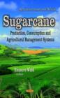 Image for Sugarcane  : production, consumption and agricultural management systems