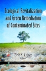 Image for Ecological revitalization and green remediation of contaminated sites
