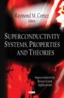 Image for Superconductivity Systems, Properties &amp; Theories