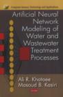 Image for Artificial Neural Network Modeling of Water &amp; Wastewater Treatments Processes