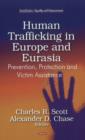 Image for Human trafficking in Europe and Eurasia  : prevention, protection, and victim assistance