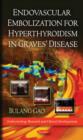 Image for Endovascular embolization for hyperthyroidism in Graves&#39; disease