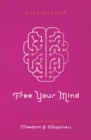 Image for Free your mind  : a meditation guide to freedom and happiness