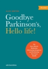 Image for Goodbye Parkinson&#39;s, hello life  : the gyro-kinetic method for eliminating symptoms and reclaiming your good health