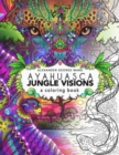 Image for Ayahuasca Jungle Visions : A Coloring Book