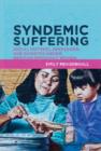Image for Syndemic Suffering : Social Distress, Depression, and Diabetes among Mexican Immigrant Wome