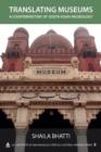 Image for Translating museums  : a counterhistory of South Asian museology