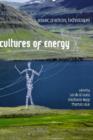 Image for Cultures of energy  : power, practices, technologies
