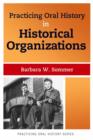 Image for Practicing Oral History in Historical Organizations