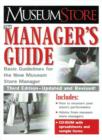 Image for Museum Store: The Manager&#39;s Guide, Third Edition : Basic Guidelines for the New Museum Store Manager