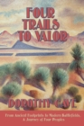Image for Four Trails to Valor: From Ancient Footprints to Modern Battlefields, A Journey of Four Peoples