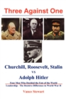 Image for Three Against One: Churchill, Roosevelt, Stalin vs Adolph Hitler