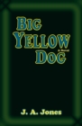 Image for Big Yellow Dog: A Novel