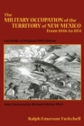 Image for Military Occupation of the Territory of New Mexico from 1846 to 1851: Facsimile of Original 1909 Edition
