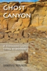 Image for Ghost Canyon: A Fernando Lopez Santa Fe Mystery