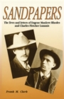 Image for Sandpapers: The Lives and Letters of Eugene Manlove Rhodes and Charles Fletcher Lummis