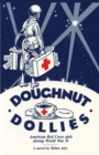 Image for Doughnut Dollies: American Red Cross girls during World War II