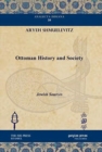 Image for Ottoman History and Society : Jewish Sources