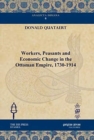 Image for Workers, Peasants and Economic Change in the Ottoman Empire, 1730-1914