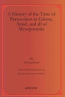 Image for A History of the Time of Persecution in Edessa, Amid, and all of Mesopotamia