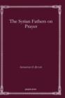 Image for The Syrian Fathers on Prayer
